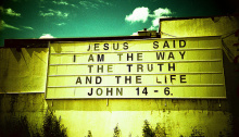 I Am the Way, the Truth and the Life – John 14:4